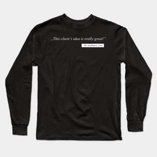 No architect ever Long Sleeve T-Shirt